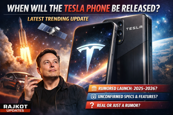 Rajkot Updates News: When Will the Tesla Phone Be Released